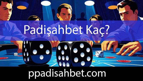 padisahbet-kac Padişahbet kaç olduğuna farklı yollarla ulaştırmaktadır.