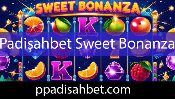 Padişahbet sweet bonanza oyununu güvenle takdim eden formattadır.